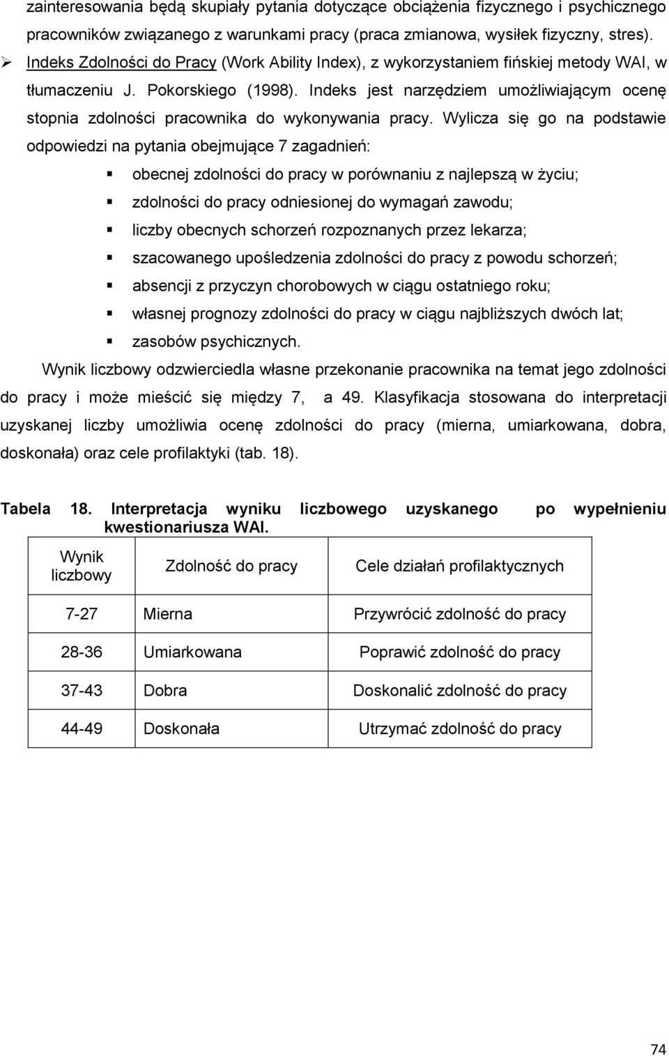 Indeks jest narzędziem umożliwiającym ocenę stopnia zdolności pracownika do wykonywania pracy.