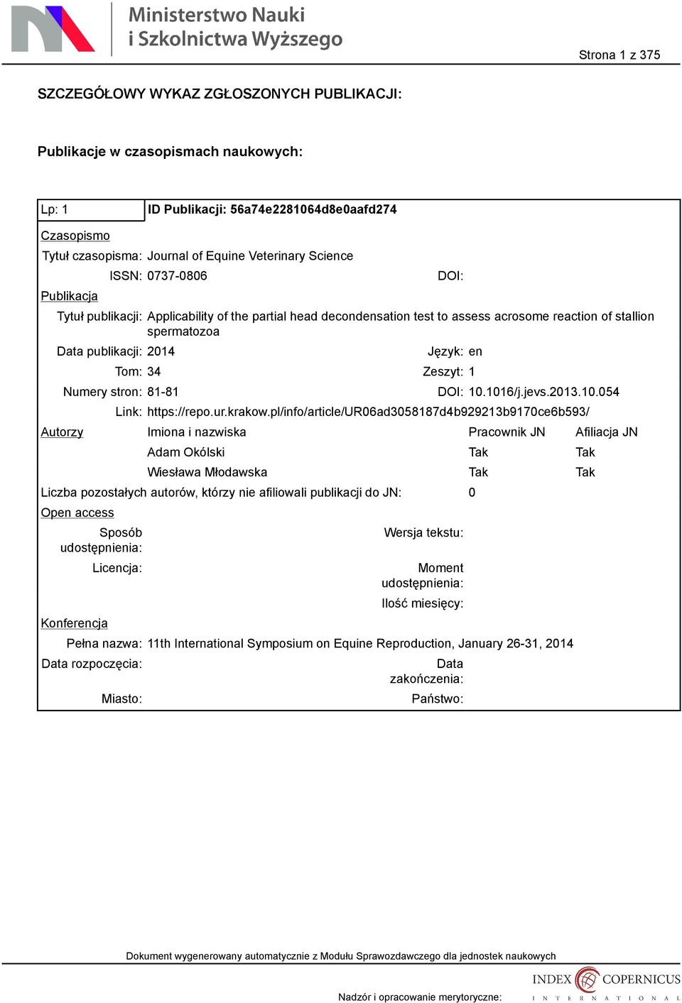 Tom: 34 Zeszyt: 1 Numery stron: 81-81 10.1016/j.jevs.2013.10.054 Link: https://repo.ur.krakow.