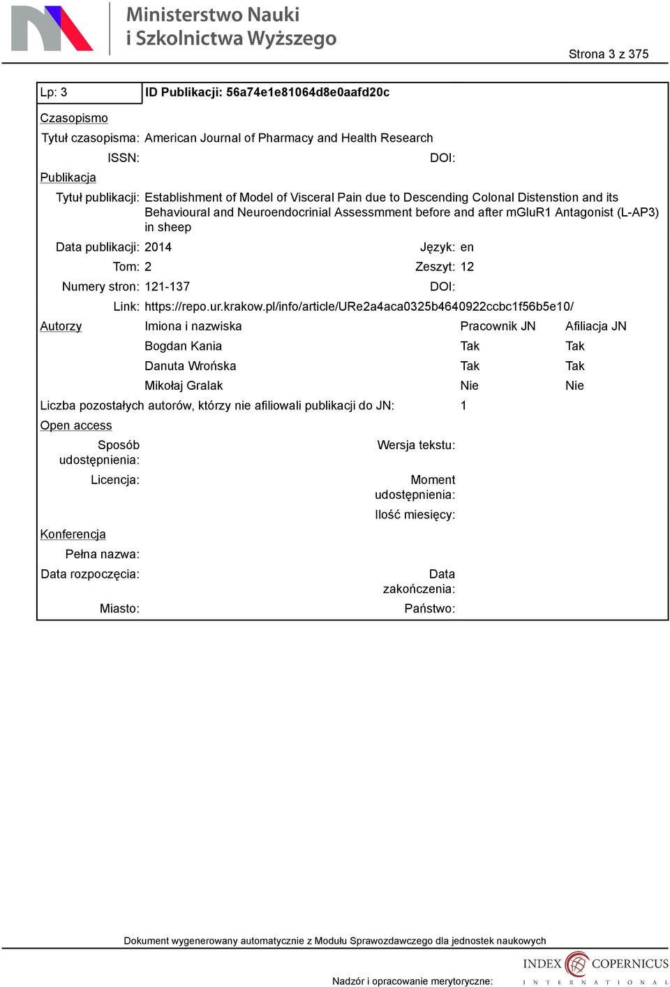 Antagonist (L-AP3) in sheep publikacji: 2014 Tom: 2 Zeszyt: 12 Numery stron: 121-137 Link: https://repo.ur.krakow.