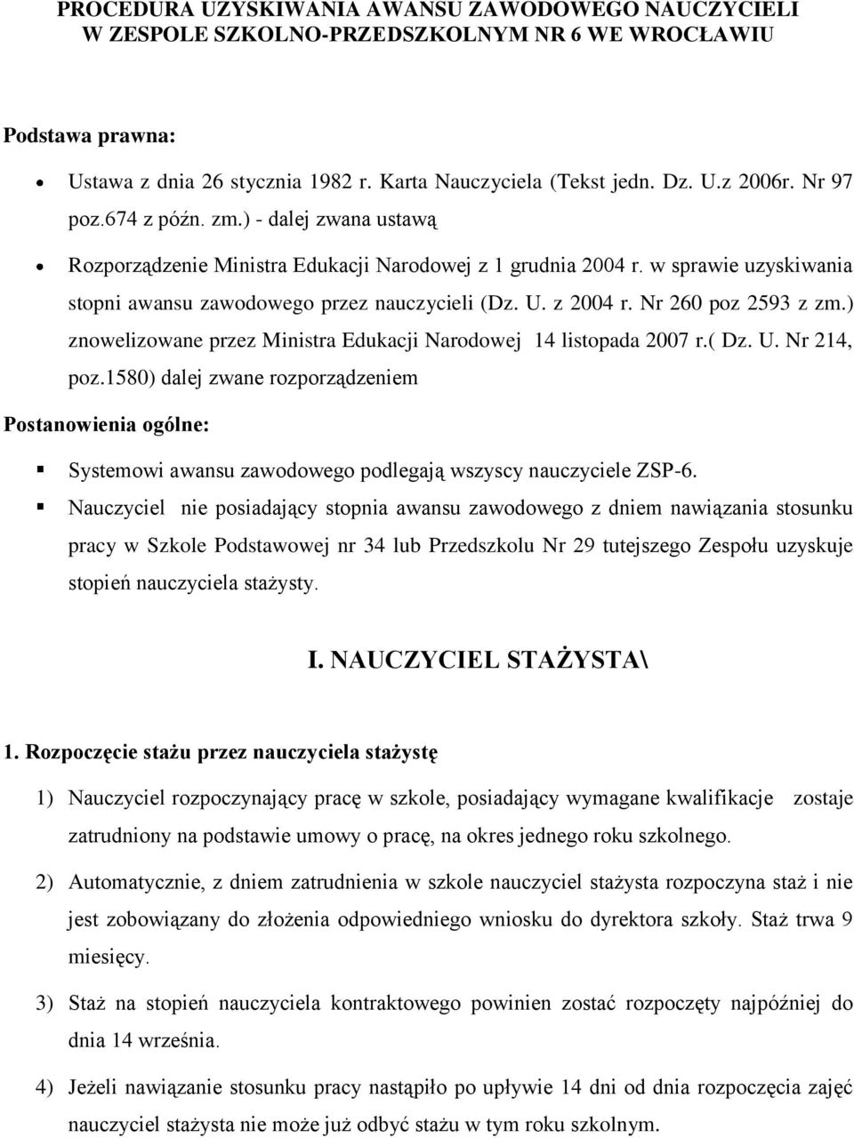 Nr 260 poz 2593 z zm.) znowelizowane przez Ministra Edukacji Narodowej 14 listopada 2007 r.( Dz. U. Nr 214, poz.