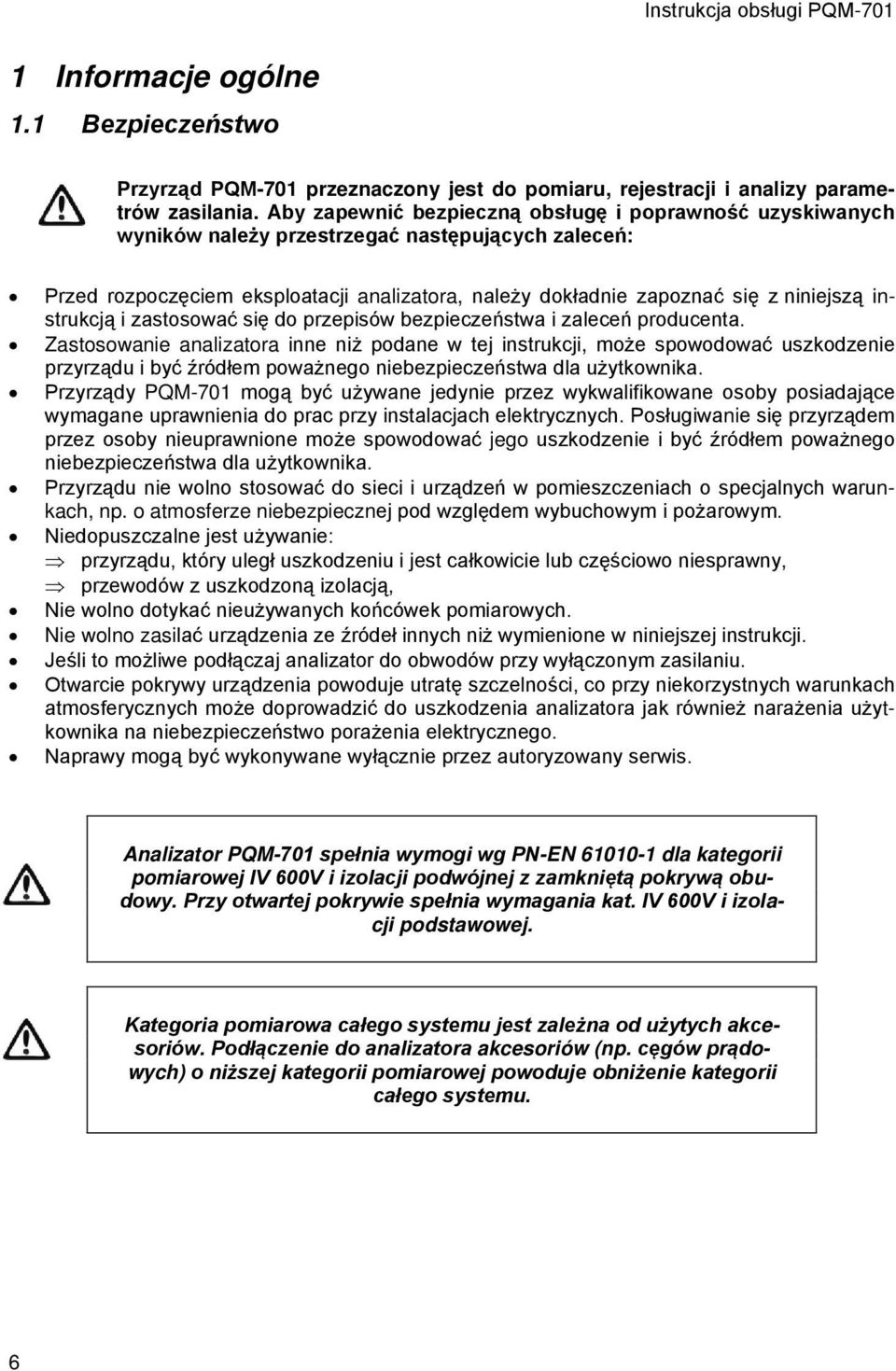 instrukcją i zastosować się do przepisów bezpieczeństwa i zaleceń producenta.