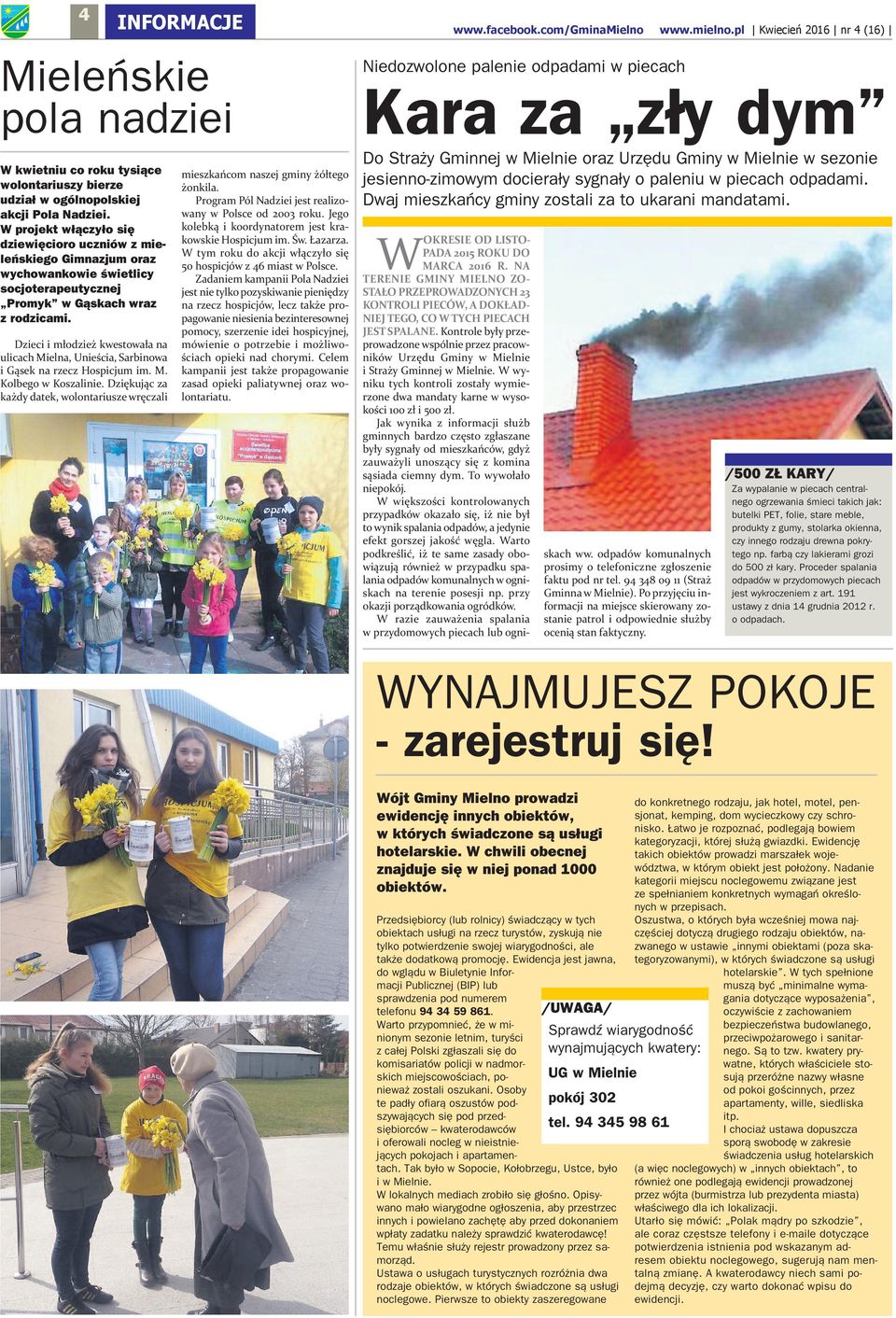 Dzieci i młodzież kwetowała na ulicach Mielna, Unieścia, Sarbinowa i Gąek na rzecz Hopicjum im. M. Kolbego w Kozalinie.