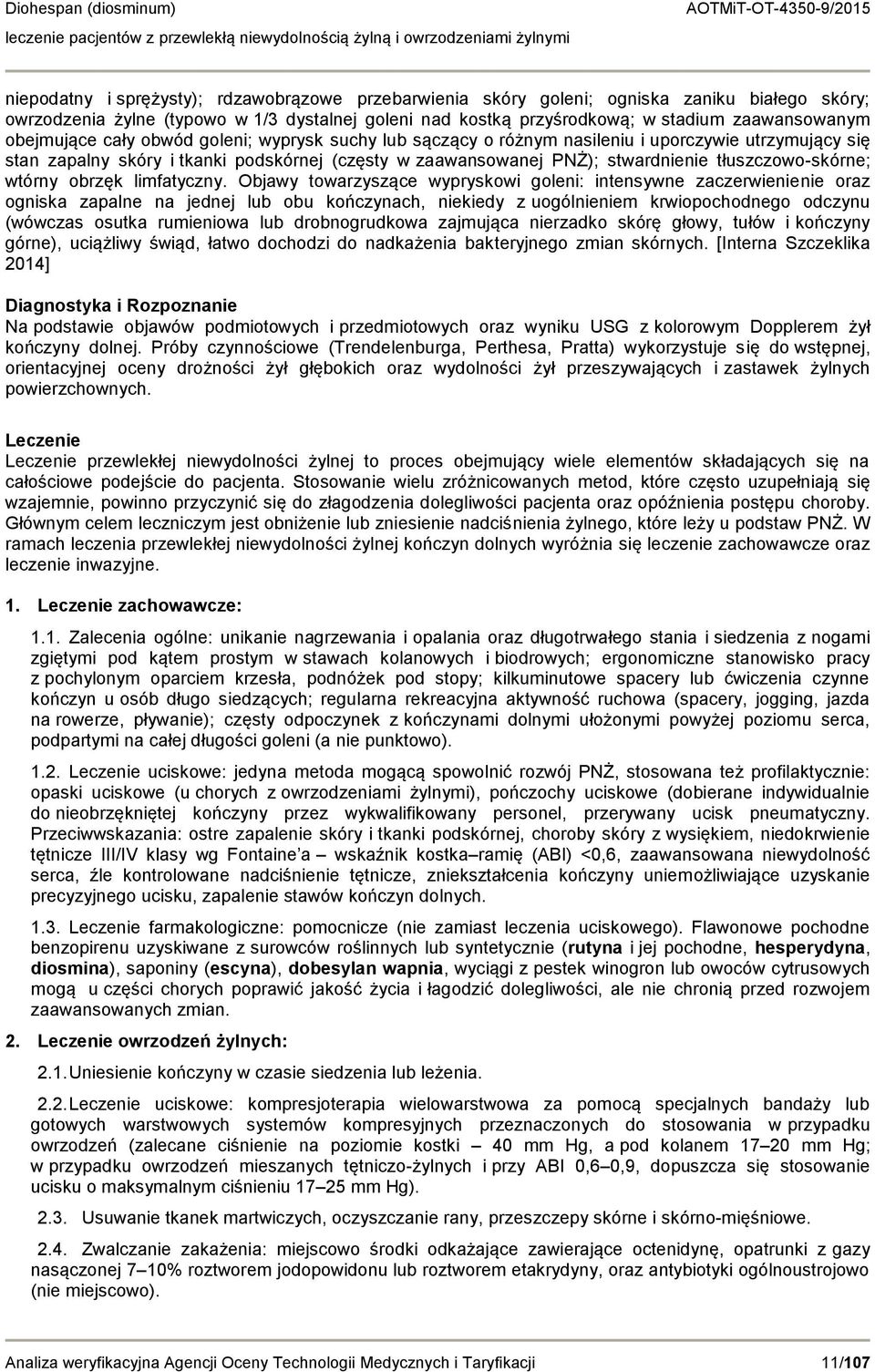 tłuszczowo-skórne; wtórny obrzęk limfatyczny.