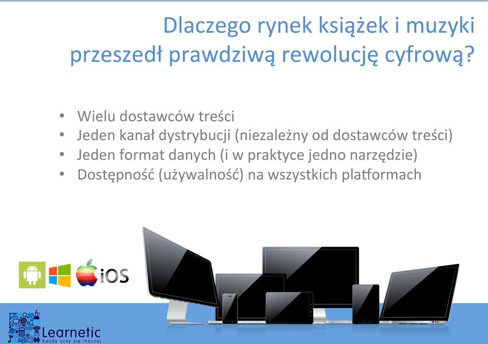 Wielu dostawców treści Jeden kanał dystrybucji (niezależny od
