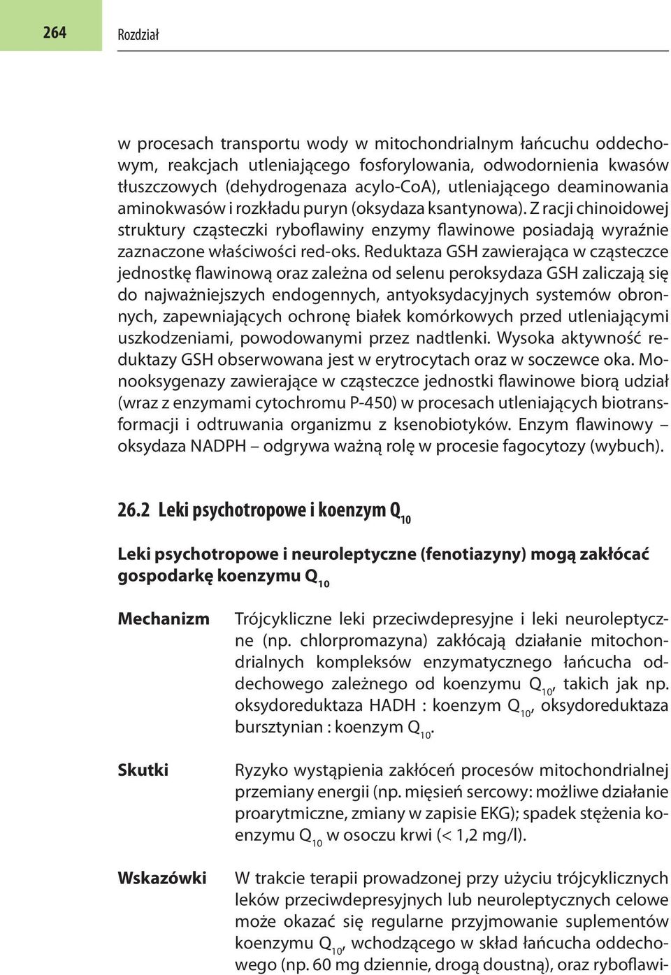 Reduktaza GSH zawierająca w cząsteczce jednostkę flawinową oraz zależna od selenu peroksydaza GSH zaliczają się do najważniejszych endogennych, antyoksydacyjnych systemów obronnych, zapewniających