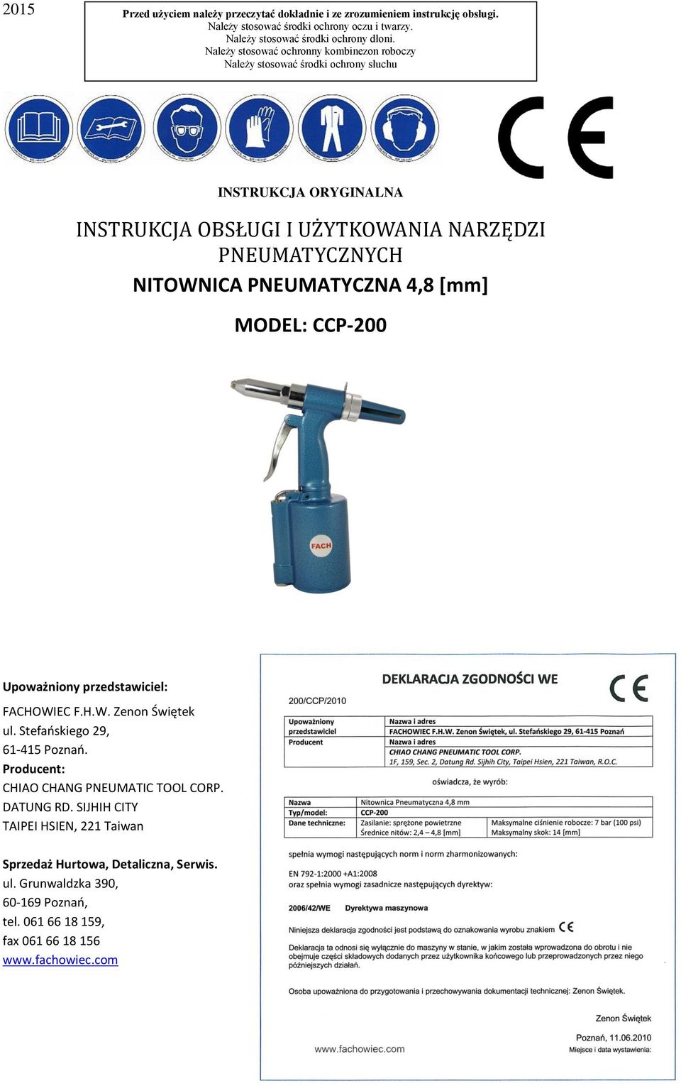 PNEUMATYCZNA 4,8 [mm] MODEL: CCP-200 Upoważniony przedstawiciel: FACHOWIEC F.H.W. Zenon Świętek ul. Stefaoskiego 29, 61-415 Poznao.