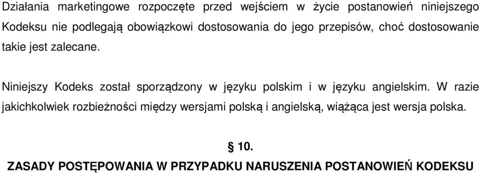 Niniejszy Kodeks został sporządzony w języku polskim i w języku angielskim.