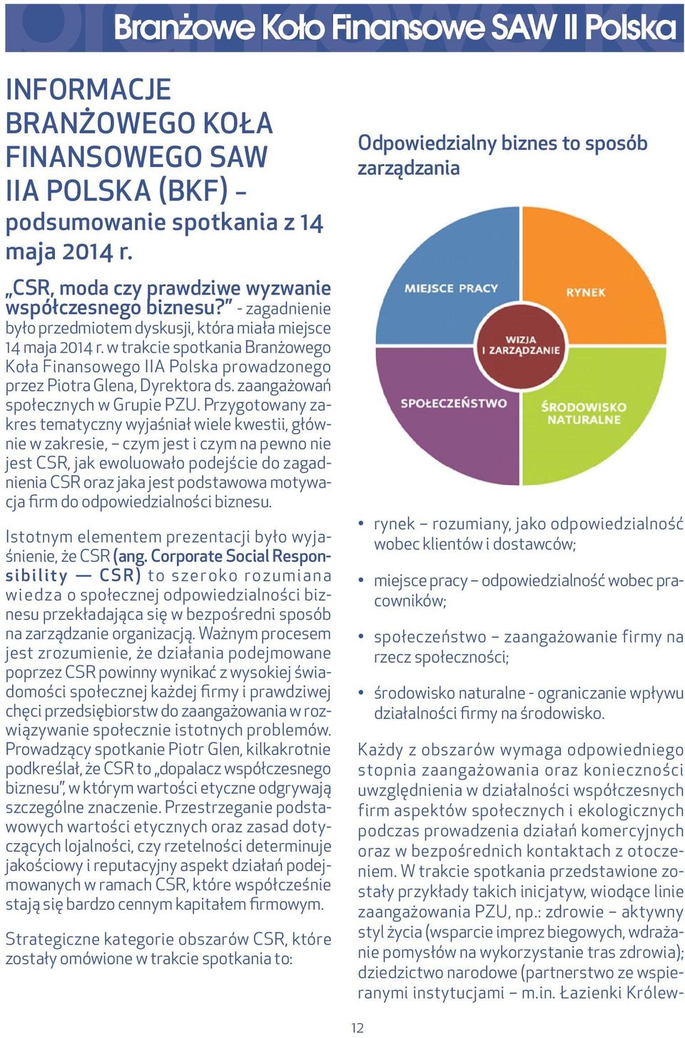 w trakcie spotkania Branżowego Koła Finansowego IIA Polska prowadzonego przez Piotra Glena, Dyrektora ds. zaangażowań społecznych w Grupie PZU.