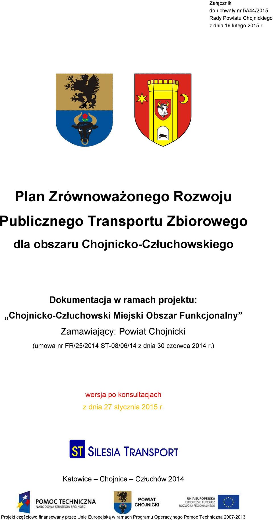 Obszar Funkcjonalny Zamawiający: Powiat Chojnicki (umowa nr FR/25/2014 ST-08/06/14 z