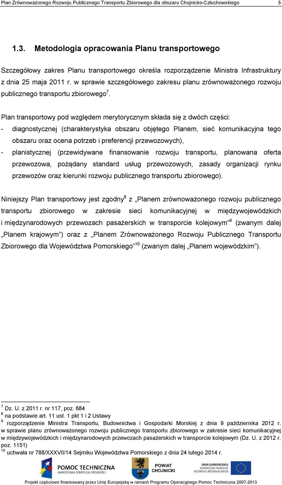 w sprawie szczegółowego zakresu planu zrównoważonego rozwoju publicznego transportu zbiorowego 7.