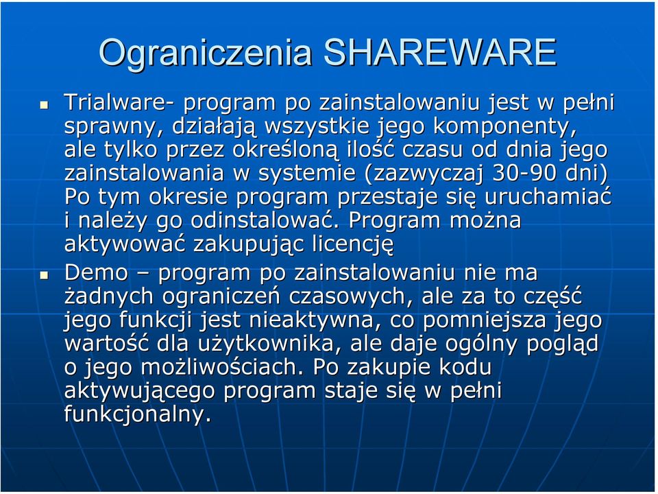 . Program można aktywować zakupując licencję Demo program po zainstalowaniu nie ma żadnych ograniczeń czasowych, ale za to część jego funkcji jest