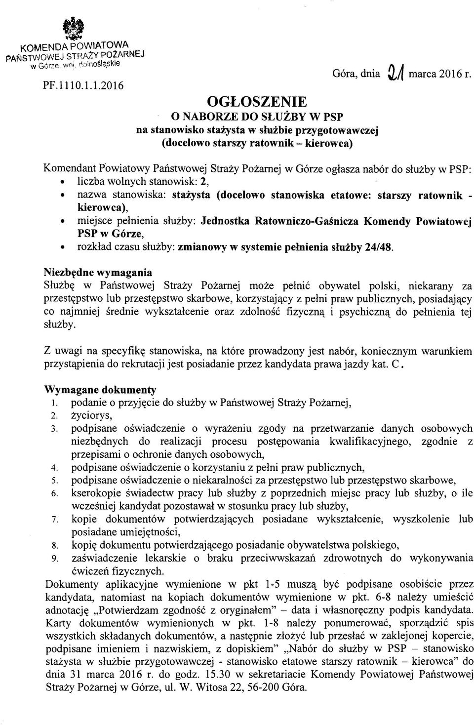 10.1.1.2016 OGŁOSZENIE O NABORZE DO SŁUŻBY W PSP na stanowisko stażysta w służbie przygotowawczej (docelowo starszy ratownik - kierowca) Komendant Powiatowy Państwowej Straży Pożarnej w Górze ogłasza