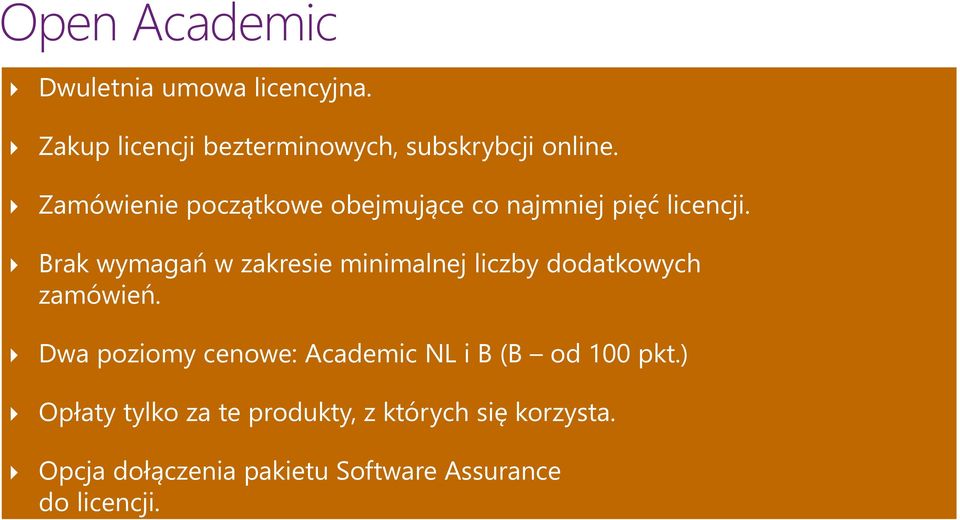 Brak wymagań w zakresie minimalnej liczby dodatkowych zamówień.