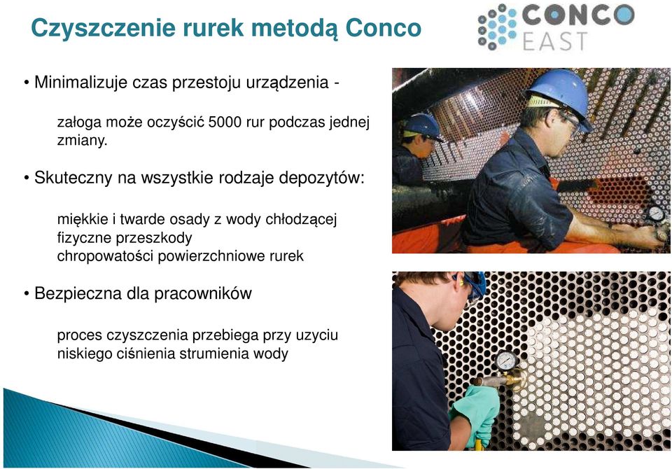 Skuteczny na wszystkie rodzaje depozytów: miękkie i twarde osady z wody chłodzącej fizyczne