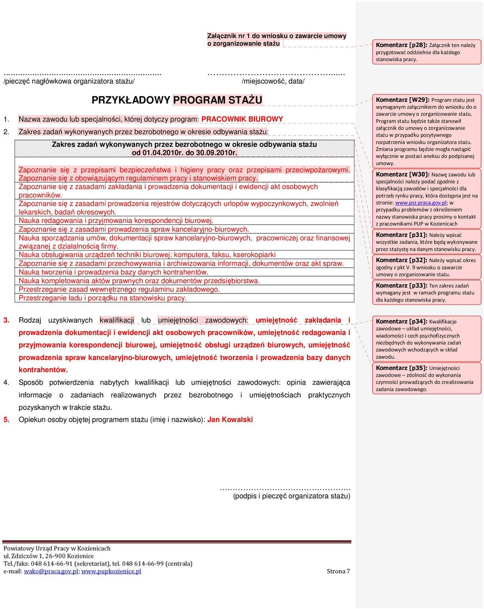 Zakres zadań wykonywanych przez bezrobotnego w okresie odbywania staŝu: Zakres zadań wykonywanych przez bezrobotnego w okresie odbywania staŝu od 01.04.2010r.