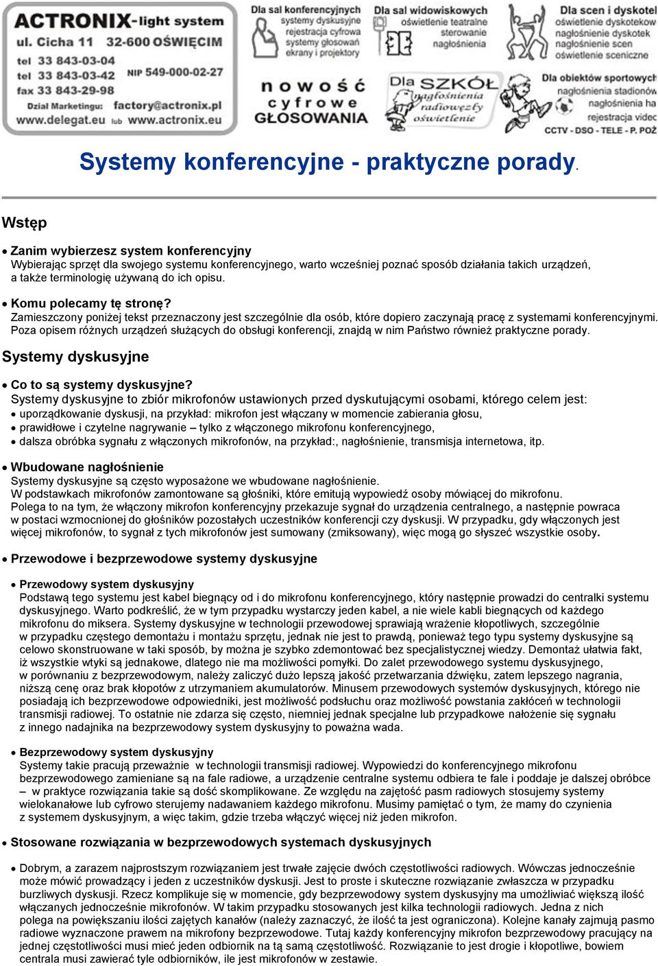 Komu polecamy tę stronę? Zamieszczony poniżej tekst przeznaczony jest szczególnie dla osób, które dopiero zaczynają pracę z systemami konferencyjnymi.