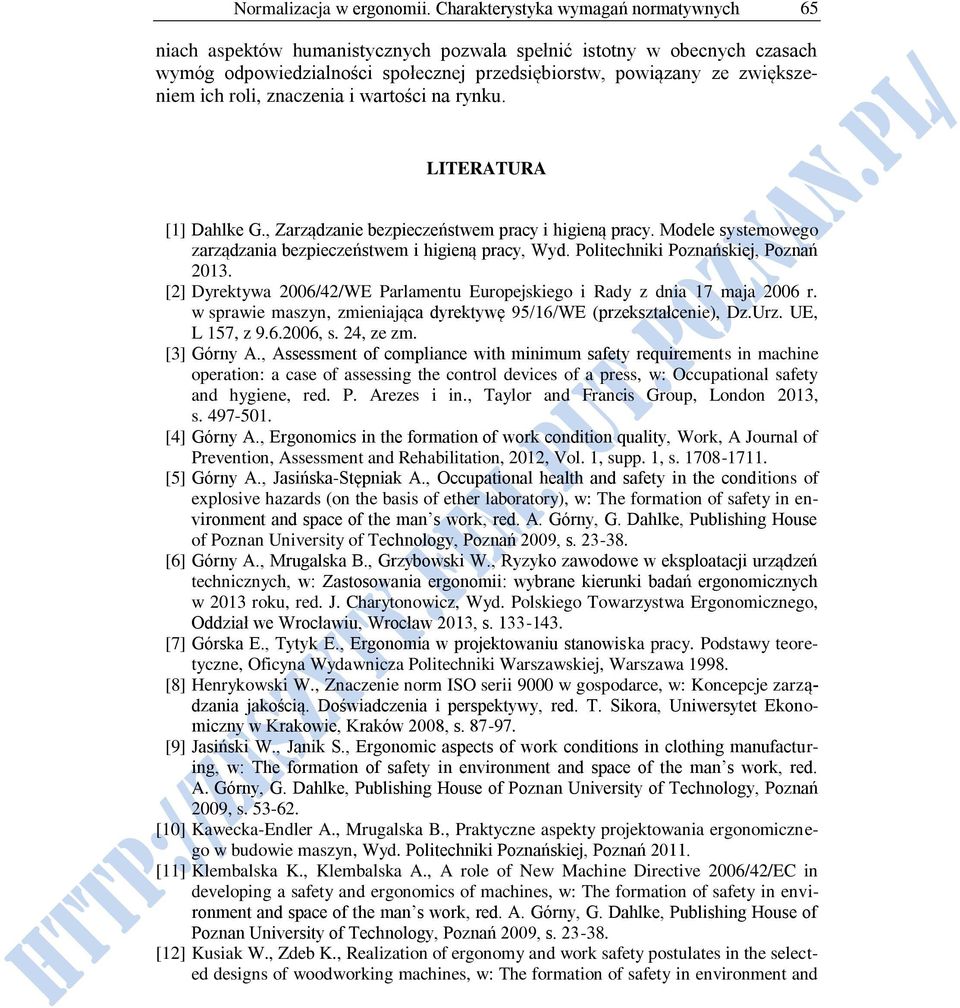 roli, znaczenia i wartości na rynku. LITERATURA [1] Dahlke G., Zarządzanie bezpieczeństwem pracy i higieną pracy. Modele systemowego zarządzania bezpieczeństwem i higieną pracy, Wyd.