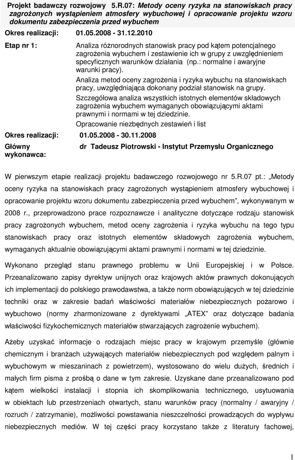 2010 Etap nr 1: Analiza róŝnorodnych stanowisk pracy pod kątem potencjalnego zagroŝenia wybuchem i zestawienie ich w grupy z uwzględnieniem specyficznych warunków działania (np.