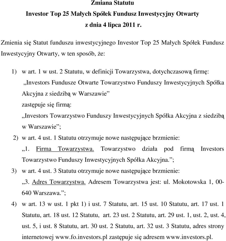 10 Statutu, art. 17 ust. 1 Statutu, art. 18 ust. 12 Statutu, art. 23 ust. 2 Statutu, art. 29 ust. 1, ust. 2, ust. 4, ust.