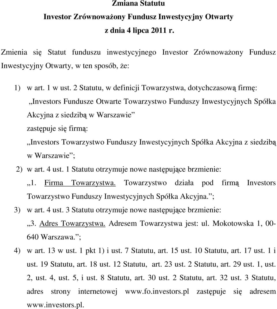 10 Statutu, art. 17 ust. 1 i ust. 19 Statutu, art. 18 ust. 12 Statutu, art. 23 ust. 2 Statutu, art. 29 ust. 1, ust. 2, ust.