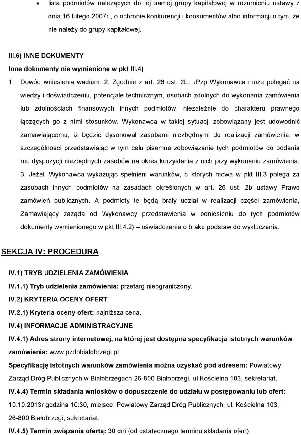 upzp Wyknawca mże plegać na wiedzy i dświadczeniu, ptencjale technicznym, sbach zdlnych d wyknania zamówienia lub zdlnściach finanswych innych pdmitów, niezależnie d charakteru prawneg łączących g z