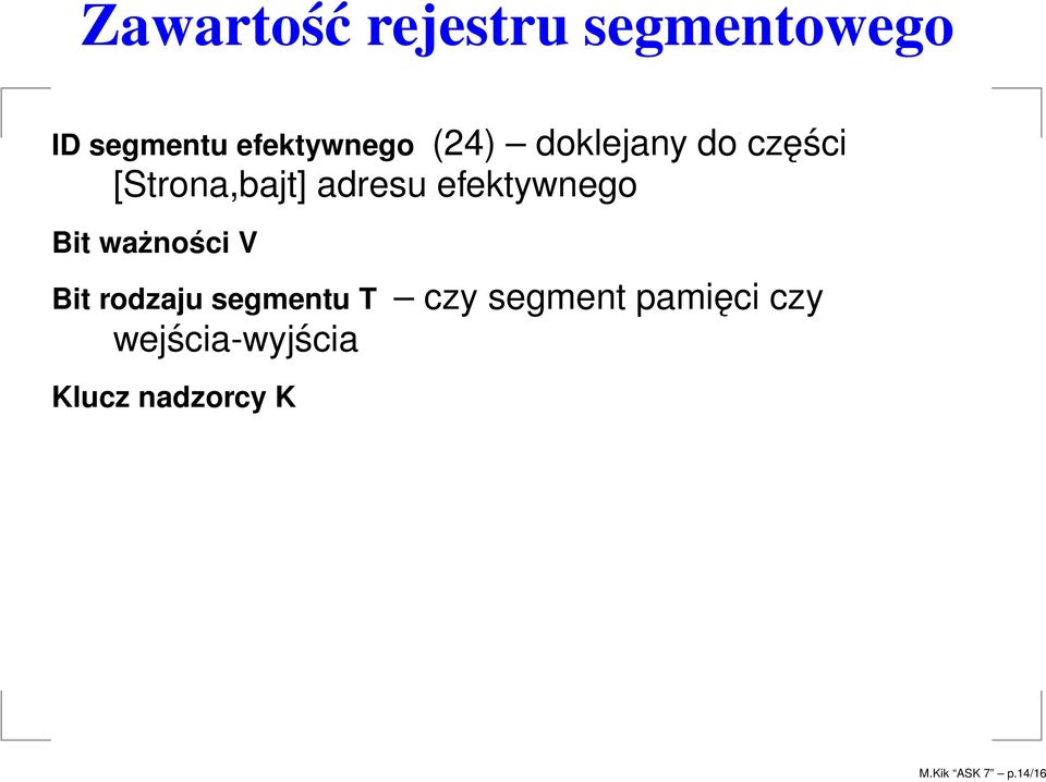 efektywnego Bit ważności V Bit rodzaju segmentu T czy