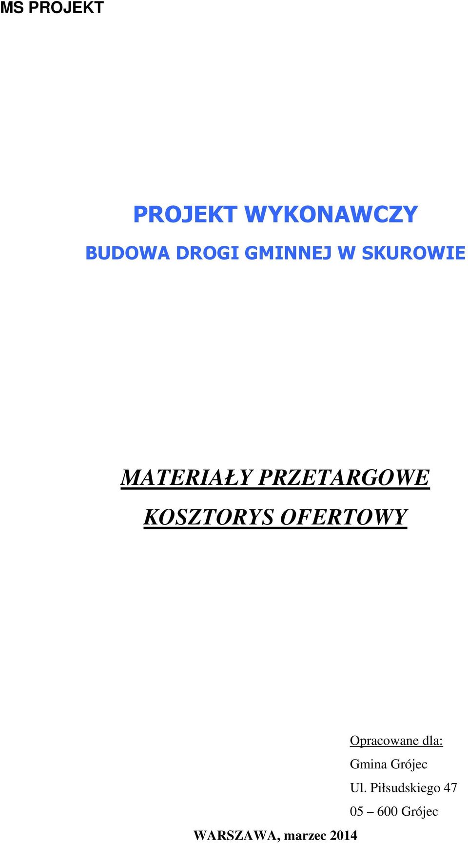 KOSZTORYS OFERTOWY Opracowane dla: Gmina