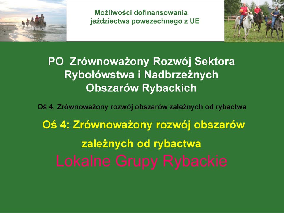 rozwój obszarów zależnych od rybactwa Oś 4: