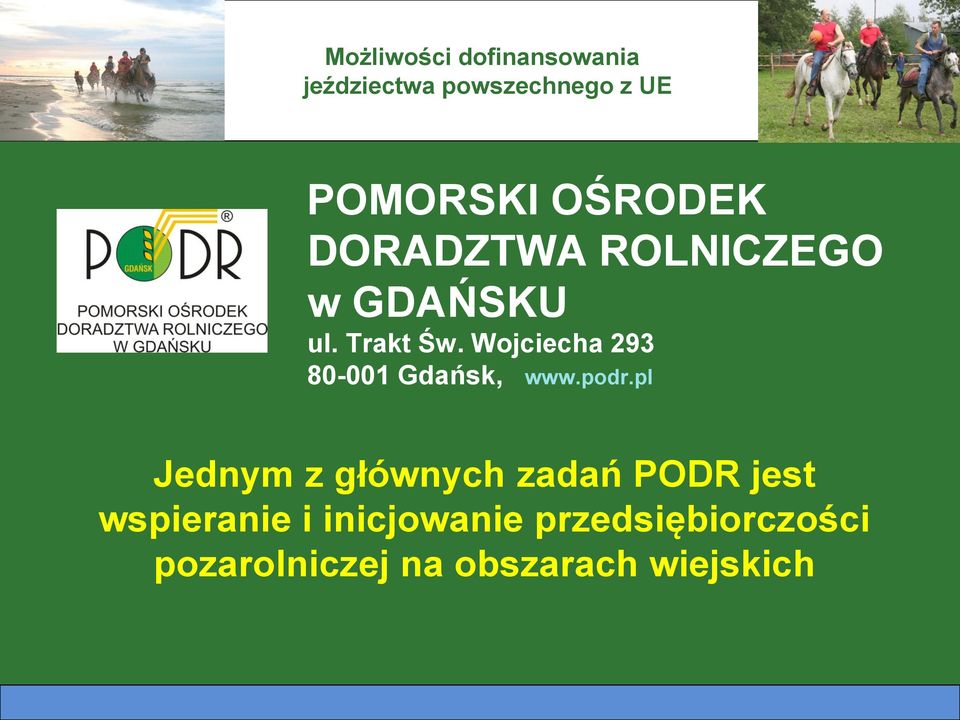 pl Jednym z głównych zadań PODR jest wspieranie i