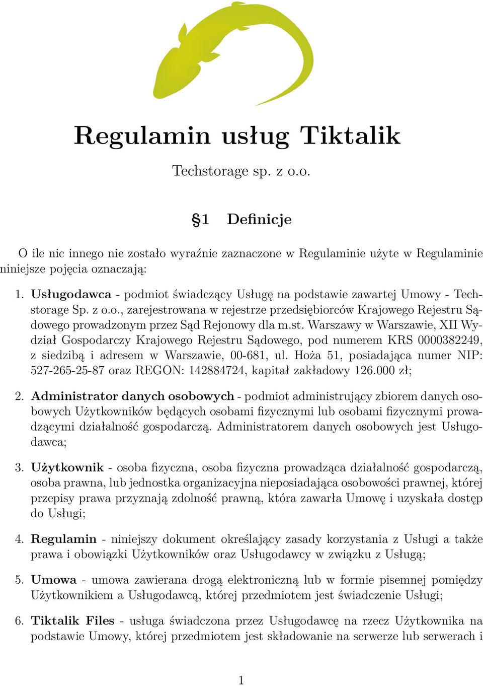st. Warszawy w Warszawie, XII Wydział Gospodarczy Krajowego Rejestru Sądowego, pod numerem KRS 0000382249, z siedzibą i adresem w Warszawie, 00-681, ul.