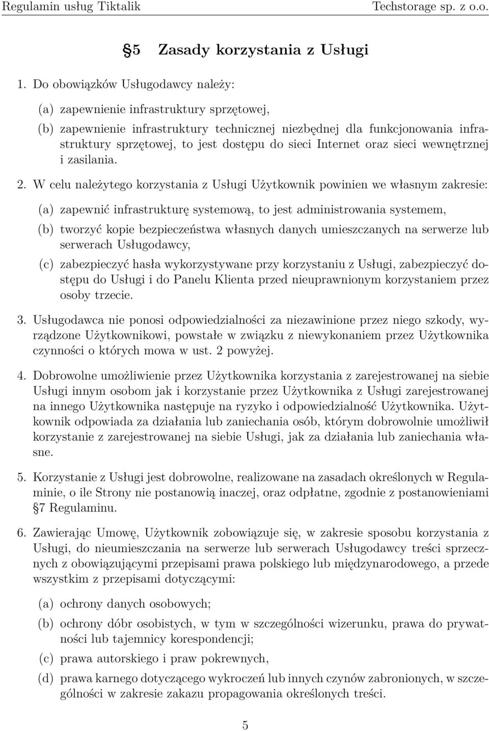 sieci Internet oraz sieci wewnętrznej i zasilania. 2.