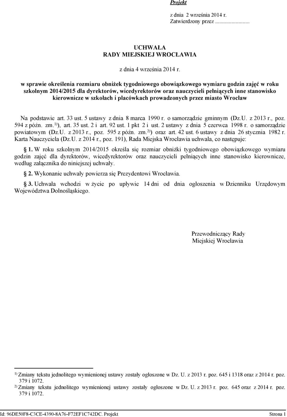 szkołach i placówkach prowadzonych przez miasto Wrocław Na podstawie art. ust. ustawy z dnia 8 marca 1990 r. o samorządzie gminnym (Dz.U. z 201 r., poz. 94 z późn. zm. 1) ), art. ust. 2 i art. 92 ust.