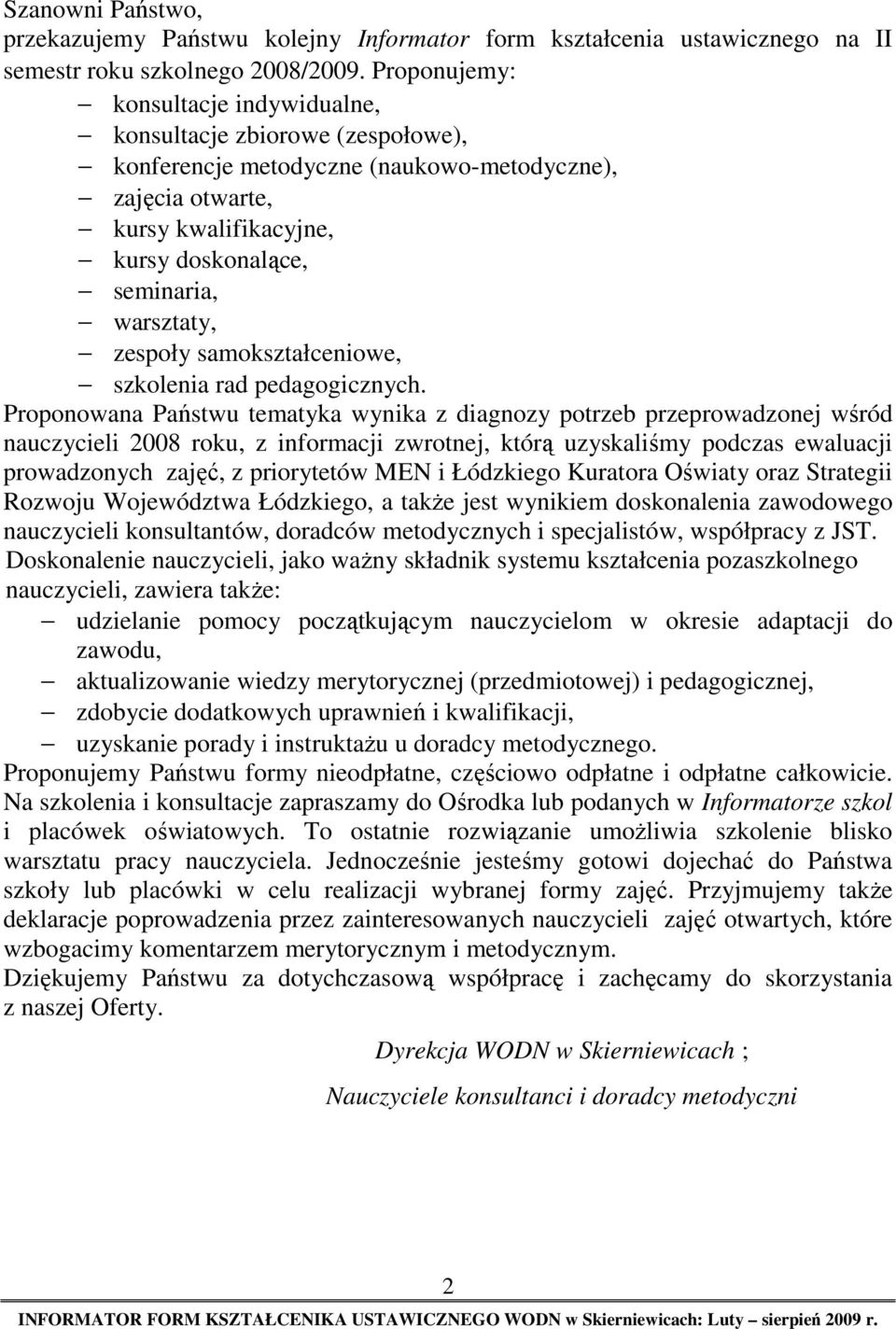 zespoły samokształceniowe, szkolenia rad pedagogicznych.