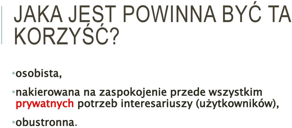 przede wszystkim prywatnych potrzeb