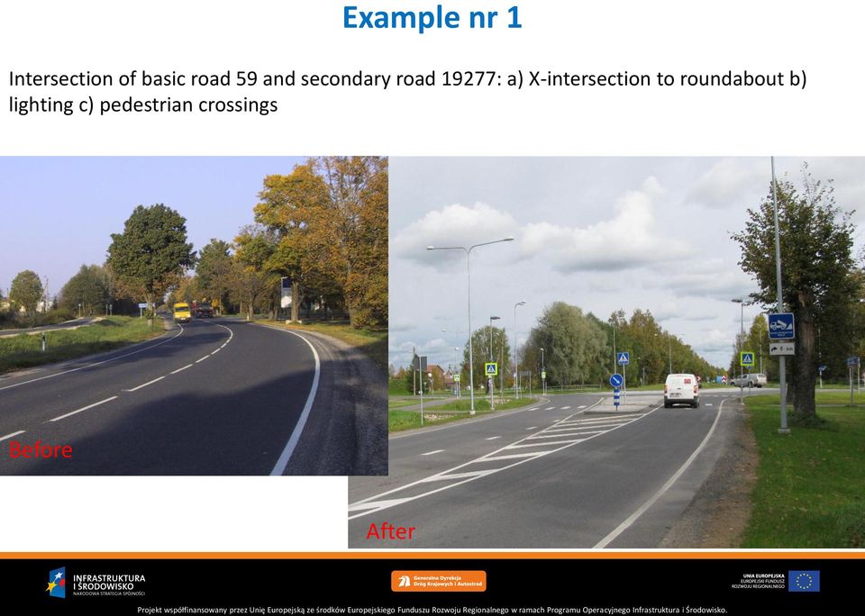 X-intersection to roundabout b)