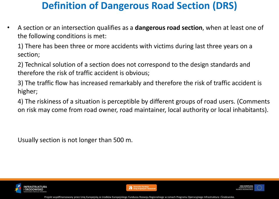 risk of traffic accident is obvious; 3) The traffic flow has increased remarkably and therefore the risk of traffic accident is higher; 4) The riskiness of a situation is