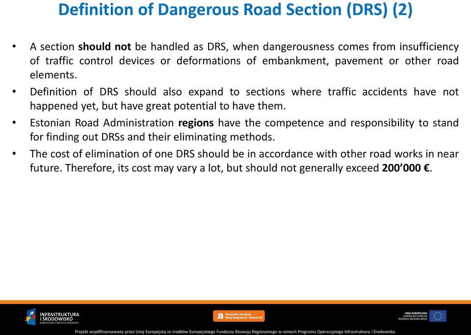 Definition of DRS should also expand to sections where traffic accidents have not happened yet, but have great potential to have them.
