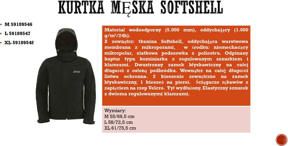 Odpinany kaptur typu kominiarka z regulowanym sznurkiem i klamrami. Dwustronny zamek błyskawiczny na całej długości z osłoną podbródka.