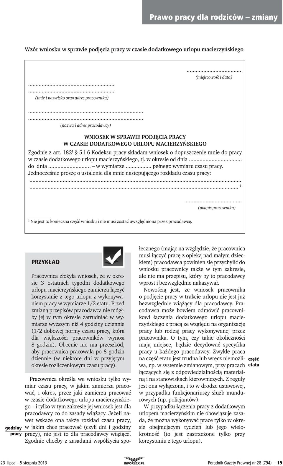 182 1 5 i 6 Kodeksu pracy składam wniosek o dopuszczenie mnie do pracy w czasie dodatkowego urlopu macierzyńskiego, tj. w okresie od dnia... do dnia... w wymiarze... pełnego wymiaru czasu pracy.