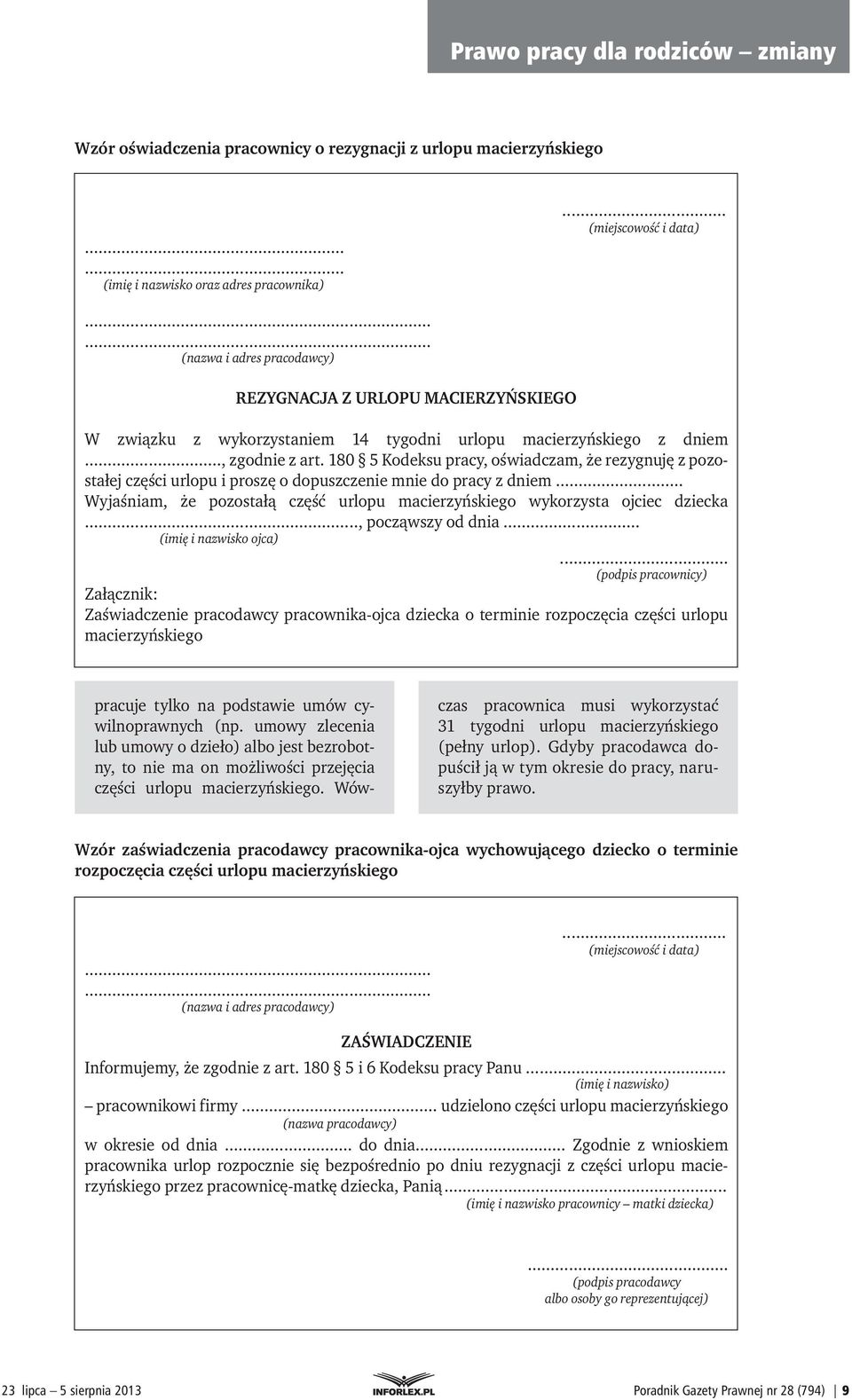 180 5 Kodeksu pracy, oświadczam, że rezygnuję z pozostałej części urlopu i proszę o dopuszczenie mnie do pracy z dniem... Wyjaśniam, że pozostałą część urlopu macierzyńskiego wykorzysta ojciec dziecka.