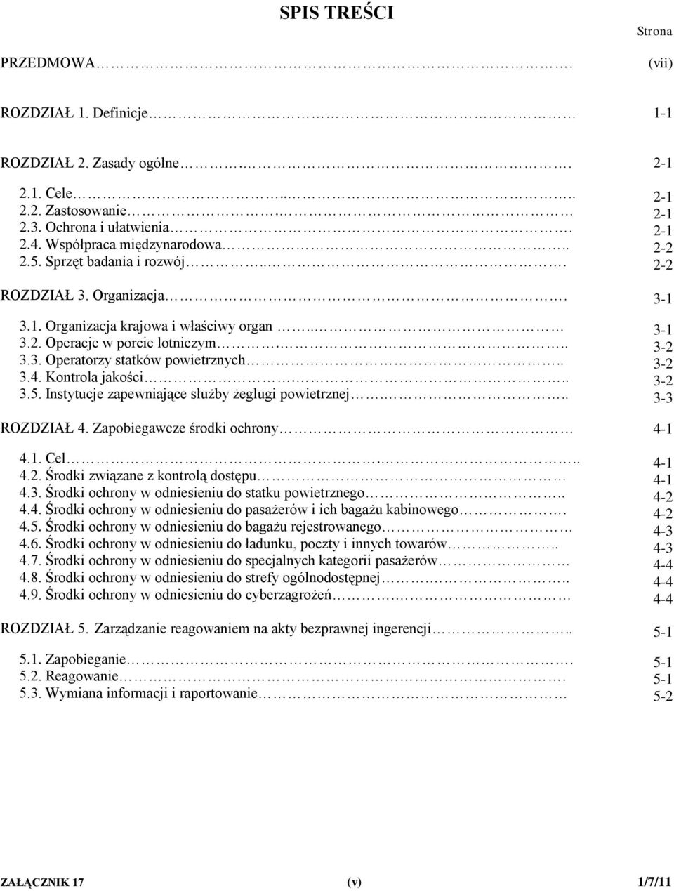 Instytucje zapewniające służby żeglugi powietrznej... ROZDZIAŁ 4. Zapobiegawcze środki ochrony 4.1. Cel... 4.2. Środki związane z kontrolą dostępu 4.3.