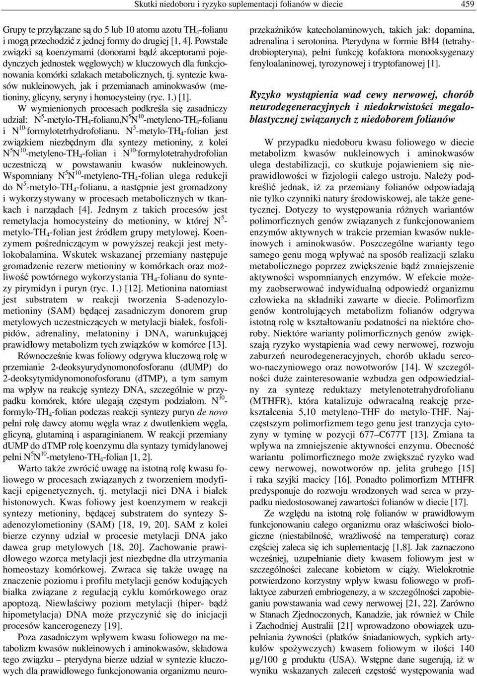 syntezie kwasów nukleinowych, jak i przemianach aminokwasów (metioniny, glicyny, seryny i homocysteiny (ryc. 1.) [1].