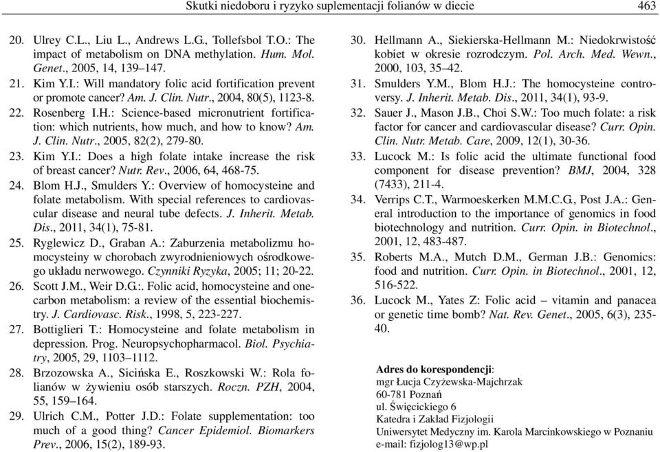 : Science-based micronutrient fortification: which nutrients, how much, and how to know? Am. J. Clin. Nutr., 2005, 82(2), 279-80. 23. Kim Y.I.