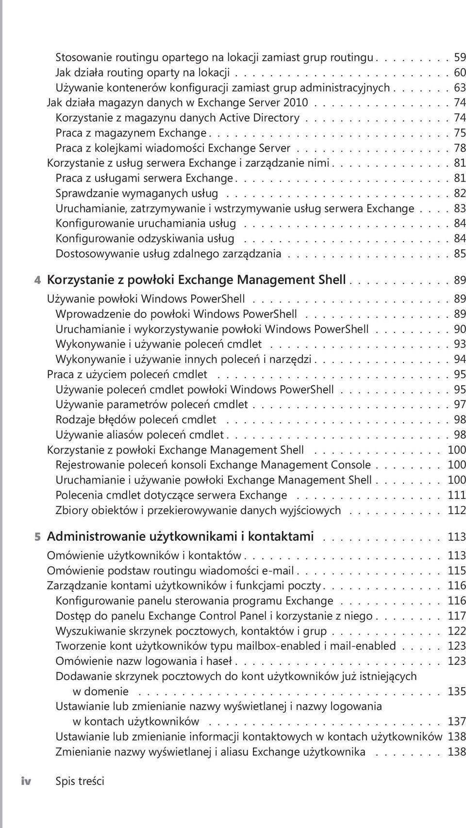 ........................... 75 Praca z kolejkami wiadomości Exchange Server.................. 78 Korzystanie z usług serwera Exchange i zarządzanie nimi.............. 81 Praca z usługami serwera Exchange.