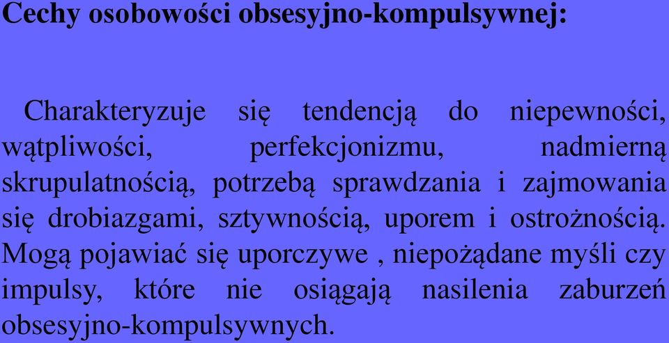 zajmowania się drobiazgami, sztywnością, uporem i ostrożnością.