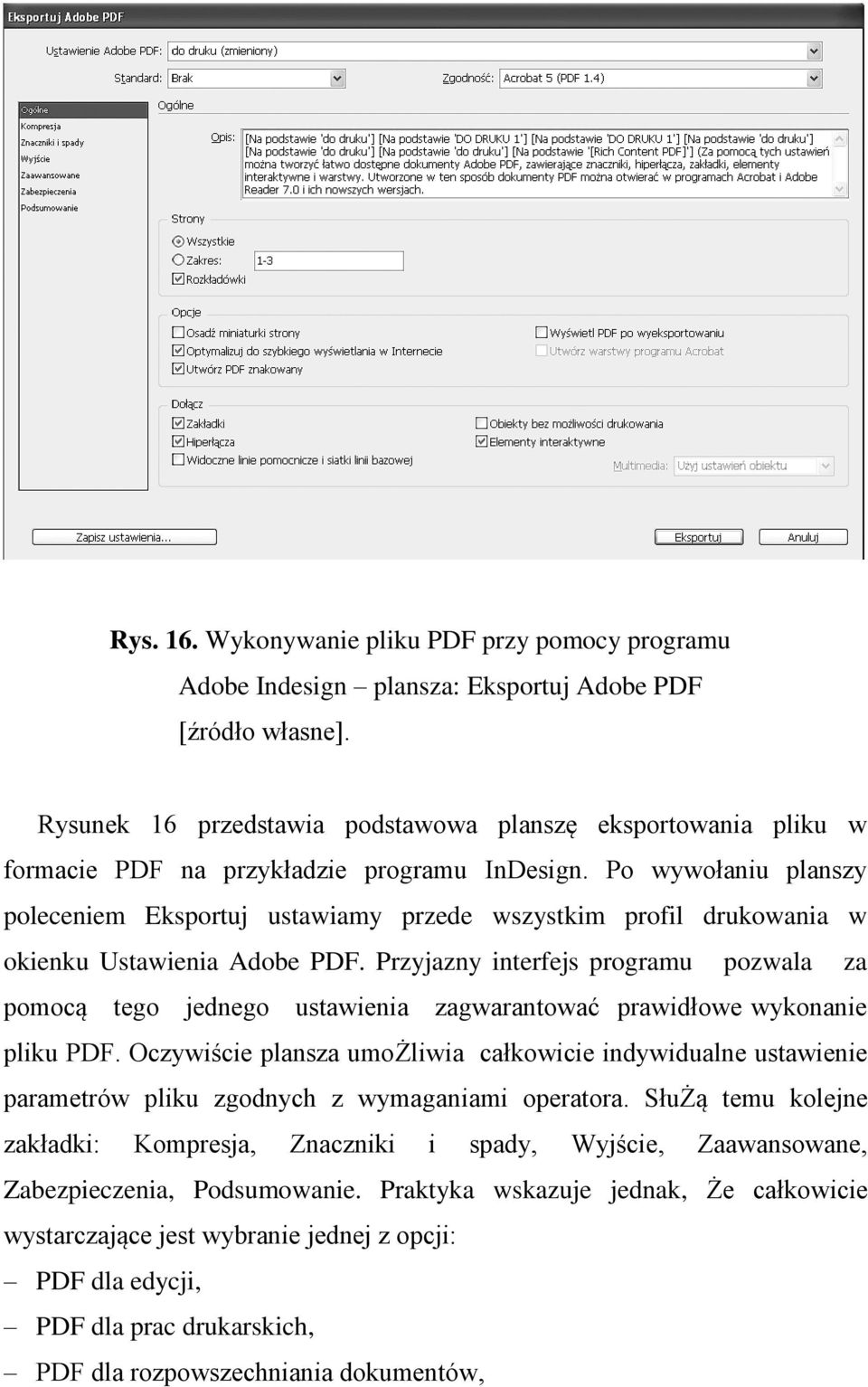 Po wywołaniu planszy poleceniem Eksportuj ustawiamy przede wszystkim profil drukowania w okienku Ustawienia Adobe PDF.