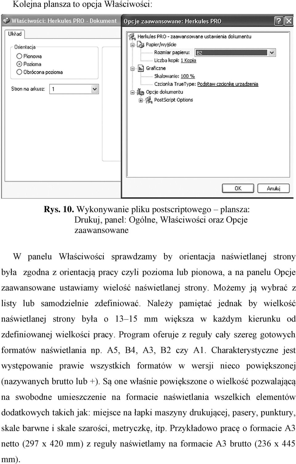 czyli pozioma lub pionowa, a na panelu Opcje zaawansowane ustawiamy wielość naświetlanej strony. Możemy ją wybrać z listy lub samodzielnie zdefiniować.