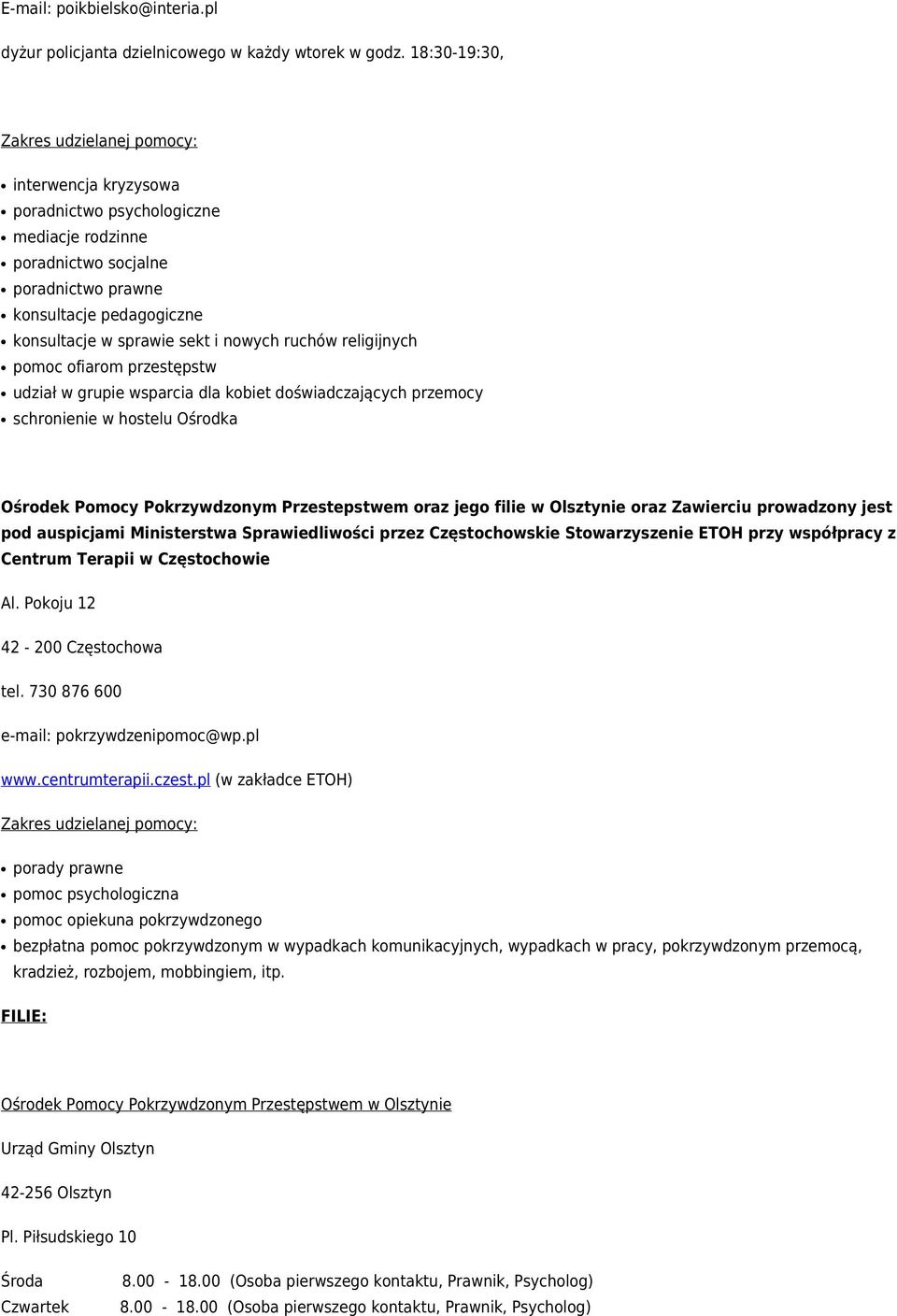 nowych ruchów religijnych pomoc ofiarom przestępstw udział w grupie wsparcia dla kobiet doświadczających przemocy schronienie w hostelu Ośrodka Ośrodek Pomocy Pokrzywdzonym Przestepstwem oraz jego