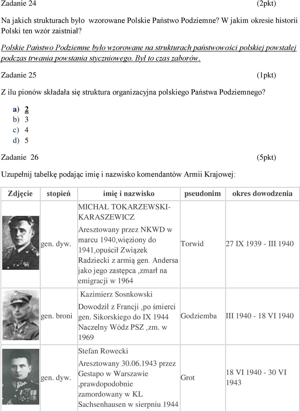 Zadanie 25 Z ilu pionów składała się struktura organizacyjna polskiego Państwa Podziemnego?