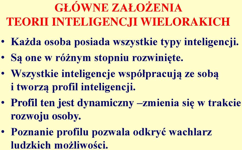 Wszystkie inteligencje współpracują ze sobą i tworzą profil inteligencji.